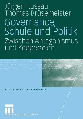 Бумажная книга «Governance, Schule und Politik: Zwischen Antagonismus und Kooperation», авторов Юрген Куссау, Томас Брюсемайстер - фото №1