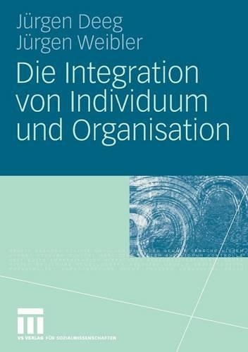 Паперова книга «Die Integration von Individuum und Organisation», авторів Юрген Вайблер, Юрґен Деґ - фото №1