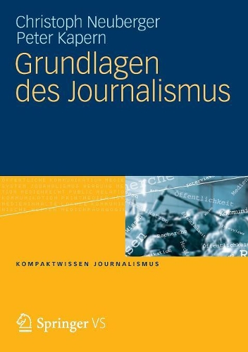 Бумажная книга «Grundlagen des Journalismus», авторов Кристоф Нойбергер, Питер Каперн - фото №1