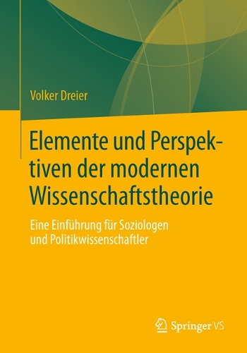 Бумажная книга «Elemente und Perspektiven der modernen Wissenschaftstheorie: Eine Einführung für Soziologen und Politikwissenschaftler», автор Фолькер Драйер - фото №1