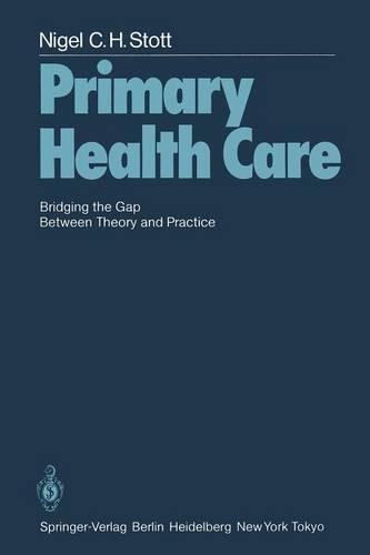 Бумажная книга «Primary Health Care: Bridging the Gap Between Theory and Practice», автор Н.К.Х. Стотт - фото №1
