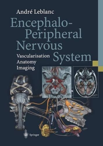 Бумажная книга «Encephalo-Peripheral Nervous System: Vascularisation Anatomy Imaging», автор Андре Леблан - фото №1
