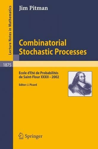 Бумажная книга «Combinatorial Stochastic Processes: Ecole d'Eté de Probabilités de Saint-Flour XXXII - 2002», автор Джим Питман - фото №1