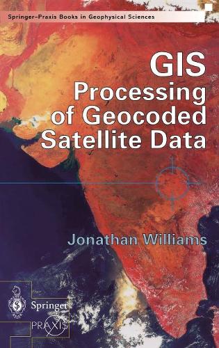 [object Object] «GIS Processing of Geocoded Satellite Data», автор Джонатан Уильямс - фото №1