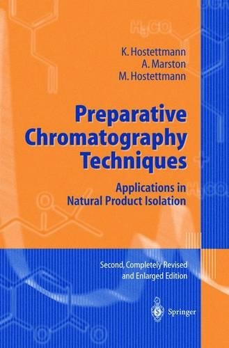 Паперова книга «Preparative Chromatography Techniques: Applications in Natural Product Isolation», авторів Ендрю Марстон, К. Хостеттманн, Меріс Хостеттманн - фото №1