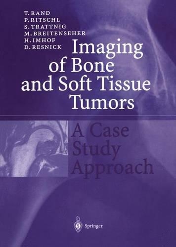 Паперова книга «Imaging of Bone and Soft Tissue Tumors: A Case Study Approach», авторів Д. Резнік, Г. Імхоф, М. Брайтеншер, П. Рітчль, С. Траттніг, Т. Ренд - фото №1