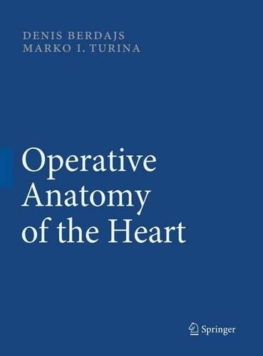 Бумажная книга «Operative Anatomy of the Heart», авторов Денис Бердайс, Марко Турина - фото №1
