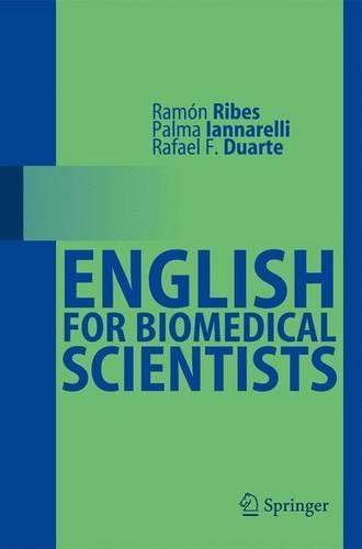 Паперова книга «English for Biomedical Scientists», авторів Пальма Іанареллі, Рафаель Ф. Дуарте, Рамон Рібес - фото №1