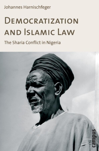 Бумажная книга «Democratization and Islamic Law: The Sharia Conflict in Nigeria», автор Йоханнес Харнишфегер - фото №1