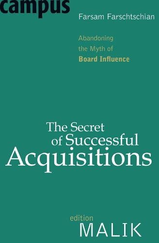 Бумажная книга «The Secret of Successful Acquisitions: Abandoning the Myth of Board Influence», автор Фарсам Фаршчян - фото №1