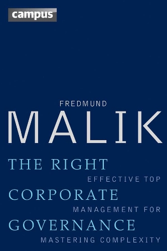Бумажная книга «The Right Corporate Governance: Effective Top Management for Mastering Complexity», автор Фредмунд Малик - фото №1