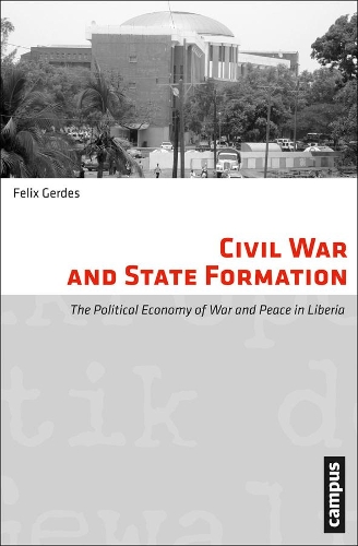 Бумажная книга «Civil War and State Formation: The Political Economy of War and Peace in Liberia», автор Феликс Гердес - фото №1