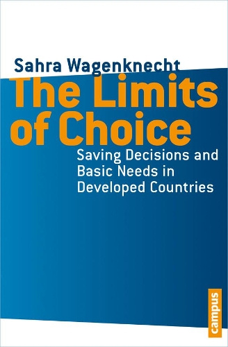 Паперова книга «The Limits of Choice: Saving Decisions and Basic Needs in Developed Countries», автор Сахра Вагенкнехт - фото №1