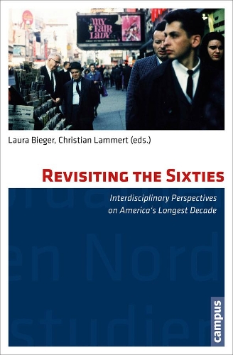 Паперова книга «Revisiting the Sixties: Interdisciplinary Perspectives on America's Longest Decade», автор Лаура Бігер - фото №1
