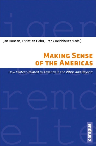 Бумажная книга «Making Sense of the Americas: How Protest Related to America in the 1980s and Beyond», автор Ян Хансен - фото №1