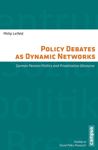 Бумажная книга «Policy Debates as Dynamic Networks: German Pension Politics and Privatization Discourse», автор Филип Лейфельд - фото №1
