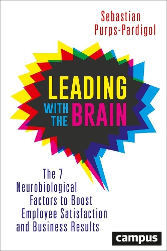 Бумажная книга «Leading with the Brain: The 7 Neurobiological Factors to Boost Employee Satisfaction and Business Results», автор Себастьян Пурпс-Пардигол - фото №1
