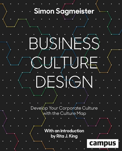 Бумажная книга «Business Culture Design: Develop Your Corporate Culture with the Culture Map», автор Саймон Сагмейстер - фото №1