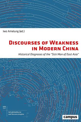 Бумажная книга «Discourses of Weakness in Modern China: Historical Diagnoses of the "Sick Man of East Asia"», автор Себастьян Рибольд - фото №1