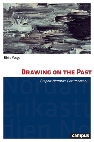 Бумажная книга «Drawing on the Past – Graphic Narrative Documentary», автор Бирте Веге - фото №1