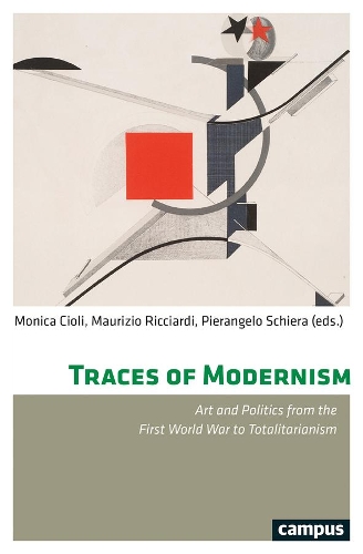 Бумажная книга «Traces of Modernism – Art and Politics from the First World War to Totalitarianism», авторов Маурицио Риччарди, Моника Чиоли, Пьеранджело Скиера - фото №1