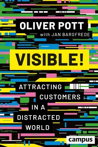 Бумажная книга «Visible!: Attracting Customers in a Distracted World», авторов Ян Баргфреде, Оливер Потт - фото №1