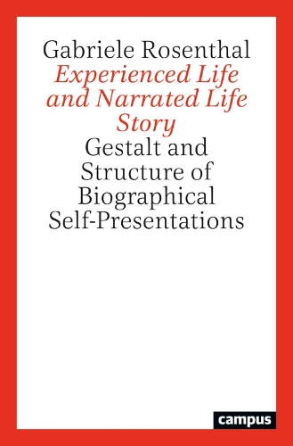 Паперова книга «Experienced Life and Narrated Life Story: Gestalt and Structure of Biographical Self-Presentations», автор Ґабріеле Розенталь - фото №1
