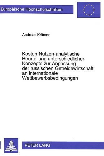 Paper book «Kosten-Nutzen-Analytische Beurteilung Unterschiedlicher Konzepte Zur Anpassung Der Russischen Getreidewirtschaft an Internationale Wettbewerbsbedingungen», author Andreas Kramer - фото №1