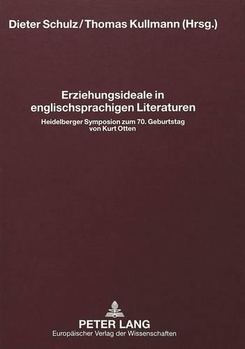 Бумажная книга «Erziehungsideale in Englischsprachigen Literaturen: Heidelberger Symposion Zum 70. Geburtstag Von Kurt Otten», автор Томас Кюльманн - фото №1