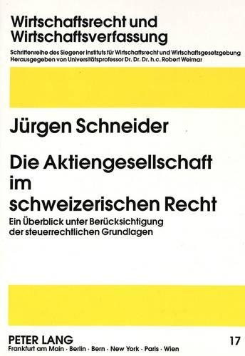 Паперова книга «Die Aktiengesellschaft Im Schweizerischen Recht: Ein Ueberblick Unter Beruecksichtigung Der Steuerrechtlichen Grundlagen», автор Юрген Шнайдер - фото №1