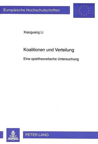 Бумажная книга «Koalitionen Und Verteilung: Eine Spieltheoretische Untersuchung», автор Сяогуань Ли - фото №1