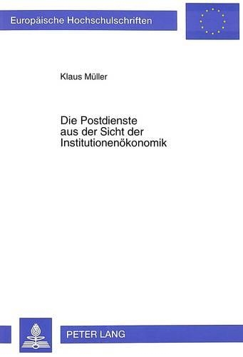 Паперова книга «Die Postdienste Aus Der Sicht Der Institutionenoekonomik», автор Клаус Мюллер - фото №1