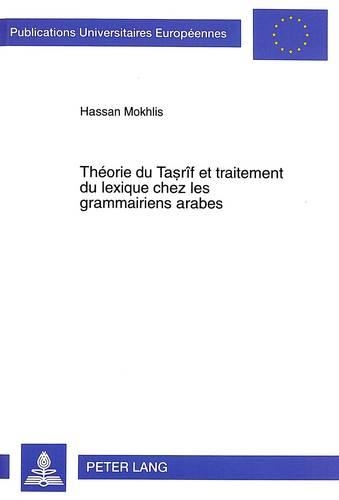 Бумажная книга «Théorie Du Tasrîf Et Traitement Du Lexique Chez Les Grammairiens Arabes», автор Хассан Мохлис - фото №1