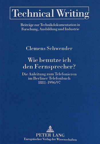 Паперова книга «Wie Benutze Ich Den Fernsprecher?: Die Anleitung Zum Telefonieren Im Berliner Telefonbuch 1881-1996/97», автор Клеменс Швендер - фото №1