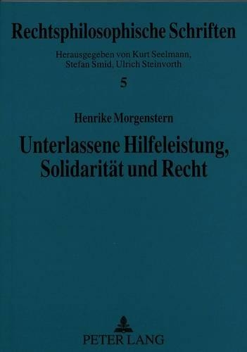 Бумажная книга «Unterlassene Hilfeleistung, Solidaritaet Und Recht», автор Хенрике Моргенштерн - фото №1
