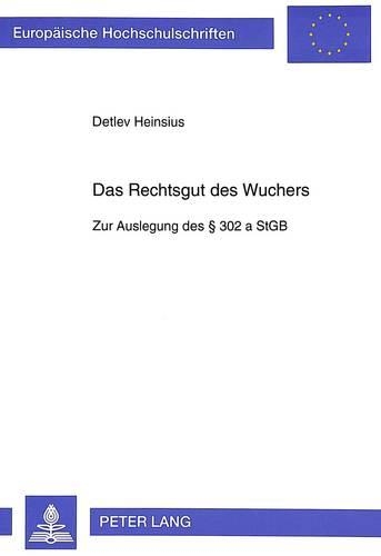 Паперова книга «Das Rechtsgut Des Wuchers: Zur Auslegung Des § 302 a Stgb», автор Детлев Хайнзіус - фото №1