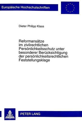 Бумажная книга «Reformansaetze Im Zivilrechtlichen Persoenlichkeitsschutz Unter Besonderer Beruecksichtigung Der Persoenlichkeitsrechtlichen Feststellungsklage», автор Дитер Ф. Класс - фото №1