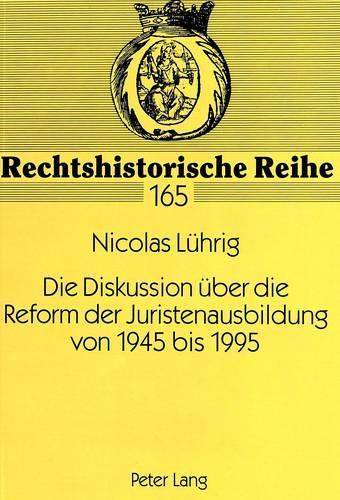 Бумажная книга «Die Diskussion Ueber Die Reform Der Juristenausbildung Von 1945 Bis 1995», автор Николас Люриг - фото №1