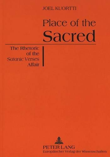Бумажная книга «Place of the Sacred: The Rhetoric of the "Satanic Verses" Affair», автор Джоэл Куортти - фото №1