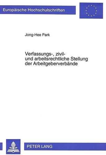 Бумажная книга «Verfassungs-, Zivil- Und Arbeitsrechtliche Stellung Der Arbeitgeberverbaende», автор Чон Хи Парк - фото №1