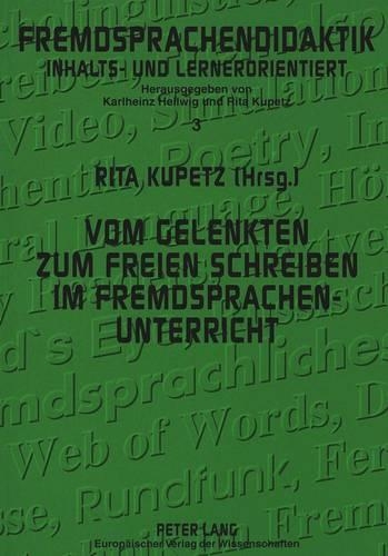 Paper book «Vom Gelenkten Zum Freien Schreiben Im Fremdsprachenunterricht: Freiraeume Sprachlichen Handelns», author Rita Kupetz - фото №1
