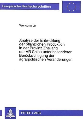 Paper book «Analyse Der Entwicklung Der Pflanzlichen Produktion in Der Provinz Zhejiang Der VR China Unter Besonderer Beruecksichtigung Der Agrarpolitischen Veraenderungen», author Wencong Lu - фото №1