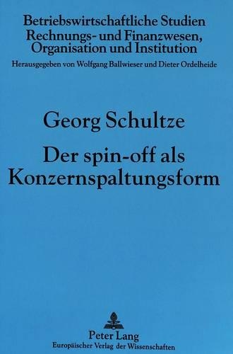 Паперова книга «Der Spin-Off ALS Konzernspaltungsform», автор Георг Шульце - фото №1