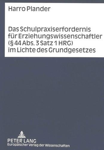 Бумажная книга «Das Schulpraxiserfordernis Fuer Erziehungswissenschaftler (§ 44 Abs. 3 Satz 1 Hrg) Im Lichte Des Grundgesetzes», автор Харро Пландэр - фото №1