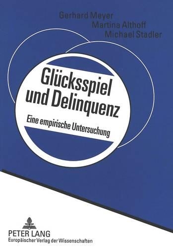 Бумажная книга «Gluecksspiel Und Delinquenz: Eine Empirische Untersuchung», авторов Герхард Мейер, Майкл Стадлер - фото №1