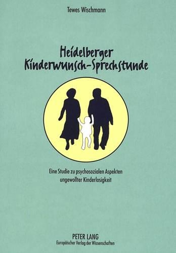 Бумажная книга «Heidelberger Kinderwunsch-Sprechstunde: Eine Studie Zu Psychosozialen Aspekten Ungewollter Kinderlosigkeit», автор Тевес Вишманн - фото №1