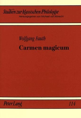 Бумажная книга «Carmen Magicum: Das Thema Der Magie in Der Dichtung Der Roemischen Kaiserzeit», автор Вольфганг Фаут - фото №1
