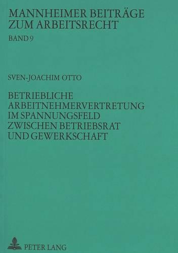 Паперова книга «Betriebliche Arbeitnehmervertretung Im Spannungsfeld Zwischen Betriebsrat Und Gewerkschaft», автор Свен-Йоахім Отто - фото №1
