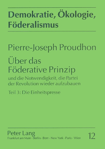 Бумажная книга «Ueber Das Foederative Prinzip: Und Die Notwendigkeit, Die Partei Der Revolution Wieder Aufzubauen- Teil 3: Die Einheitspresse», автор Лутц Рёмхельд - фото №1