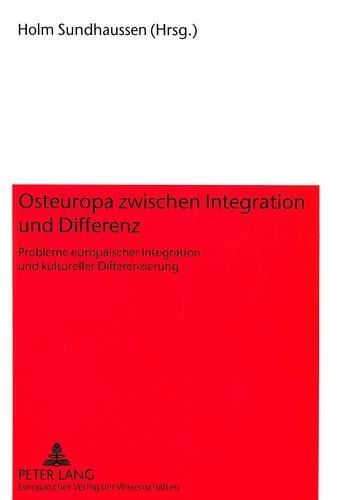 Бумажная книга «Osteuropa Zwischen Integration Und Differenz: Probleme Europaeischer Integration Und Kultureller Differenzierung», автор Хольм Сундхауссен - фото №1